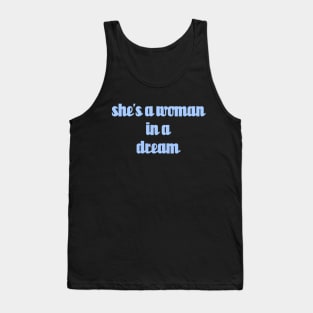 shes a woman in a dream // Blue Text Tank Top